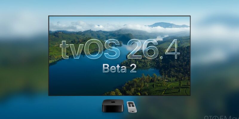 Apple releases beta 2 for tvOS 26.4, visionOS 26.4, more 17 apple releases beta 2 for tvos 26