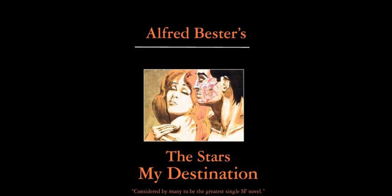 The Stars My Destination is classic proto-cyberpunk 6 the stars my destination is classic proto-cyberpunk