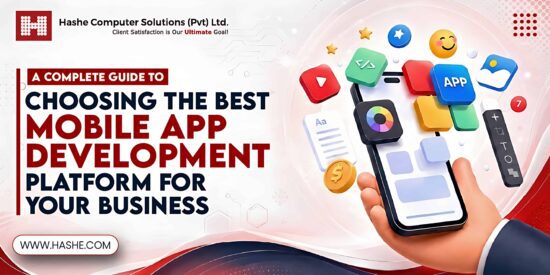 A Complete Guide to Choosing the Best Mobile App Development Platform for Your Business