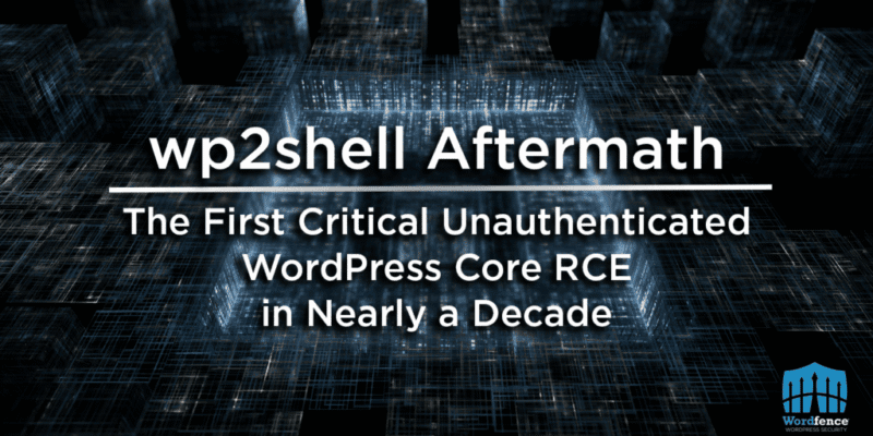 wp2shell Aftermath: The First Critical Unauthenticated WordPress Core RCE in Nearly a Decade 17 wp2shell