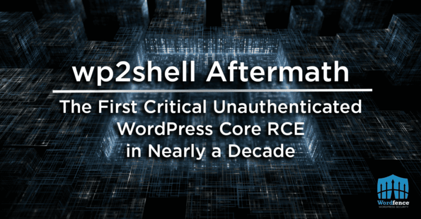 wp2shell Aftermath: The First Critical Unauthenticated WordPress Core RCE in Nearly a Decade 1 wp2shell
