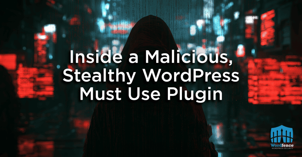 Inside a Malicious, Stealthy WordPress Must Use Plugin 3 must-use plugin
