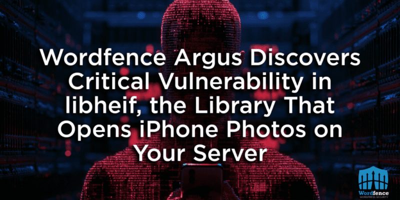 Wordfence Argus Discovers Critical Vulnerability in libheif, the Library That Opens iPhone Photos on Your Server 6 libheif
