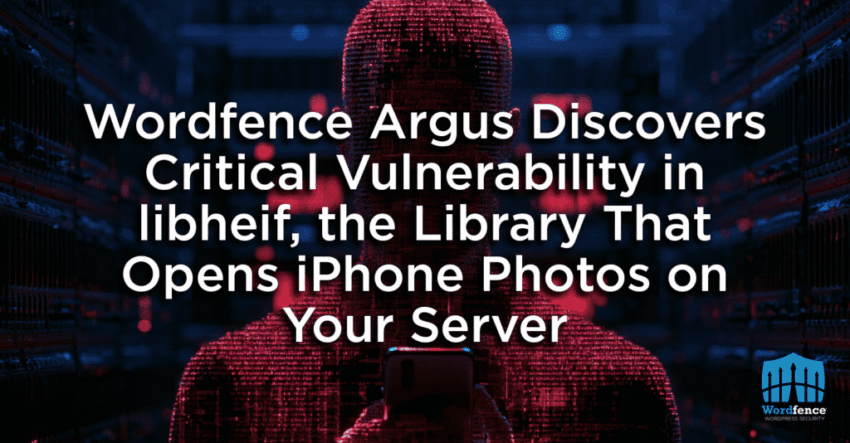 Wordfence Argus Discovers Critical Vulnerability in libheif, the Library That Opens iPhone Photos on Your Server 1 libheif