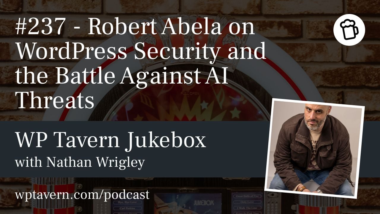 #237 – Robert Abela on WordPress Security and the Battle Against AI Threats 3 2026 wordpress security survey
