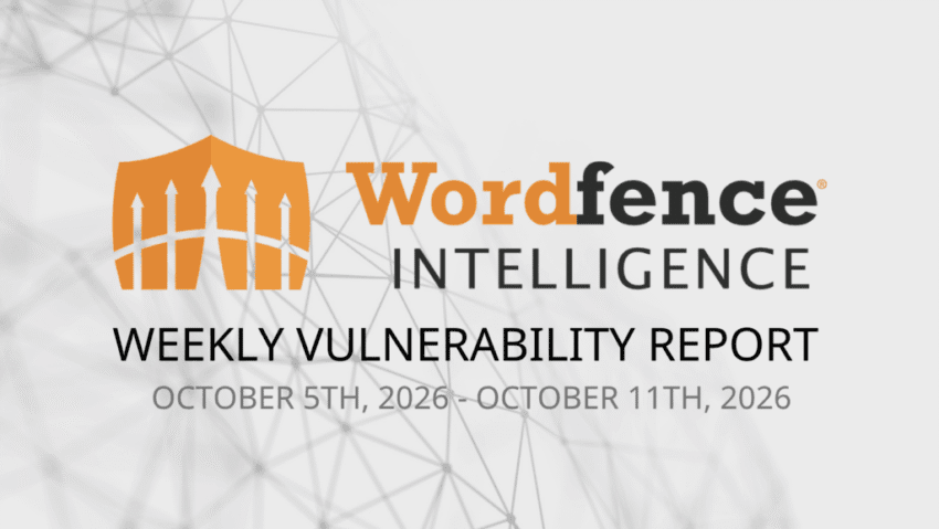 Wordfence Intelligence Weekly WordPress Vulnerability Report (October 5, 2026 to October 11, 2026) 1 655