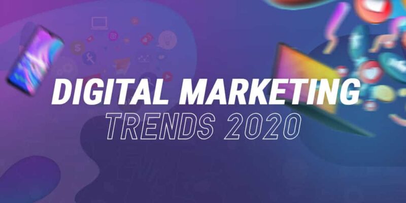 Digital Marketing Trends For 2020
