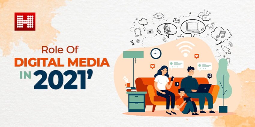 Digital Media, Hashe Computer Solutions (Pvt) Ltd. Role of Digital Media in 2021, Hashe Computer Solutions (Pvt) Ltd.