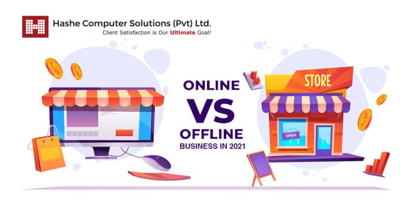 Online,Online Business,Offline Business, Hashe Computer Solutions (Pvt) Ltd. Online Business v/s Offline Business in 2021, Hashe Computer Solutions (Pvt) Ltd.