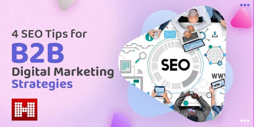 Digital Marketing,SEO,B2B, Hashe Computer Solutions (Pvt) Ltd. 4 SEO tips for B2B Digital Marketing strategies, Hashe Computer Solutions (Pvt) Ltd.