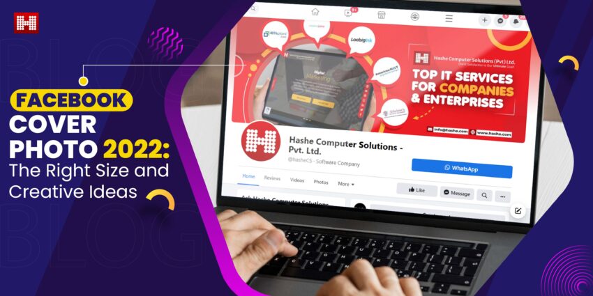 Facebook Cover Photo 2022: The Right Size and Creative Ideas, Hashe Computer Solutions (Pvt) Ltd.