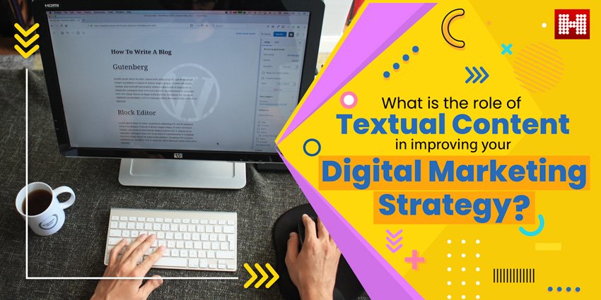 Digital marketing,Digital Marketing Strategy, Hashe Computer Solutions (Pvt) Ltd. What is the role of textual content in improving your digital marketing strategy?, Hashe Computer Solutions (Pvt) Ltd.