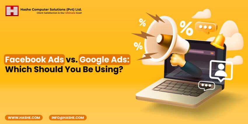 Facebook Ads vs. Google Ads: Which Should You Be Using?, Hashe Computer Solutions (Pvt) Ltd.