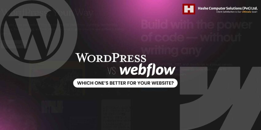 Webflow, Hashe Computer Solutions (Pvt) Ltd. WordPress vs. Webflow: Which One’s Better for Your Website?, Hashe Computer Solutions (Pvt) Ltd.