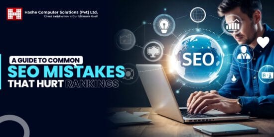 A Guide to Common SEO Mistakes That Hurt Rankings, Hashe Computer Solutions (Pvt) Ltd.