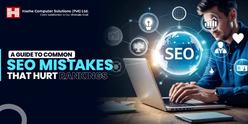 SEO Mistakes, Hashe Computer Solutions (Pvt) Ltd. A Guide to Common SEO Mistakes That Hurt Rankings, Hashe Computer Solutions (Pvt) Ltd.
