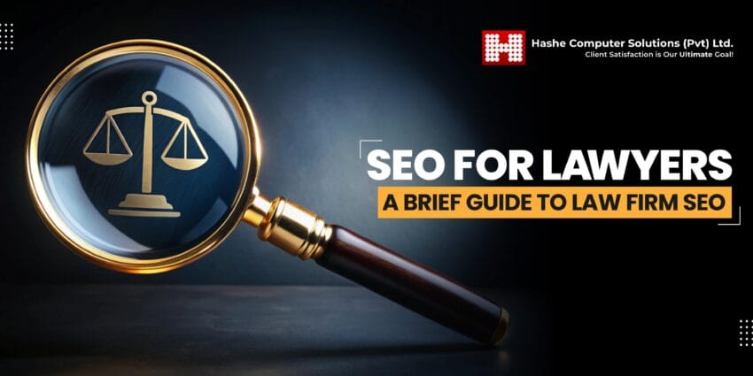 SEO for lawyers, Hashe Computer Solutions (Pvt) Ltd. SEO for Lawyers: A Brief Guide to Law Firm SEO, Hashe Computer Solutions (Pvt) Ltd.