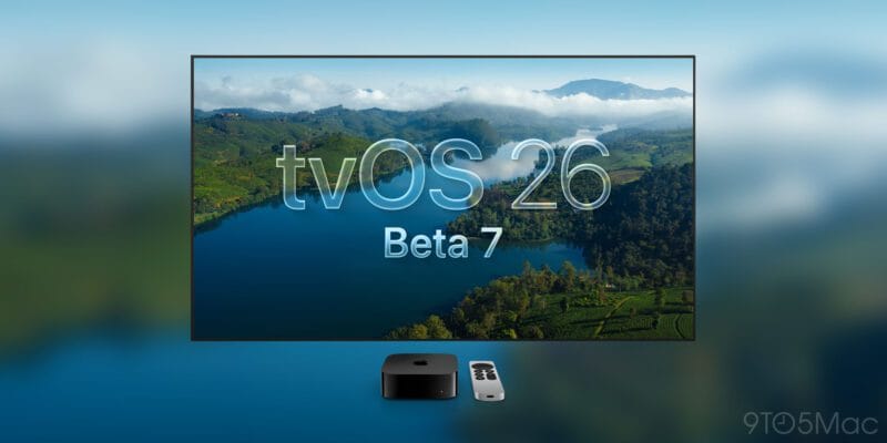 tvOS 26 beta 7 available now for Apple TV 4K 4 tvOS 26 beta 7 available now for Apple TV 4K