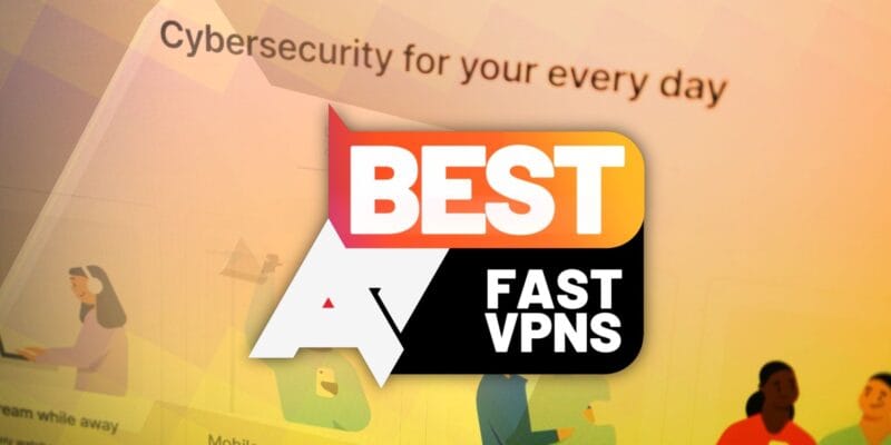 Fastest VPNs of 2025 14 fastest vpns of 2025