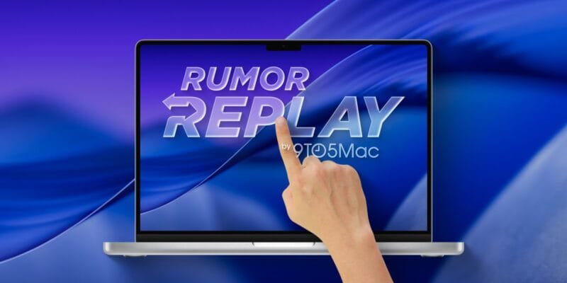 Rumor Replay: Touchscreen MacBook Pro, iPhone 18 design changes, more 7 rumor replay touchscreen macbook pro iphone 18