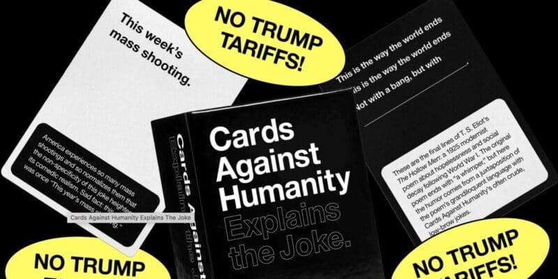 Not a game: Cards Against Humanity avoids tariffs by ditching rules, adding explanations 9 not a game cards against humanity avoids
