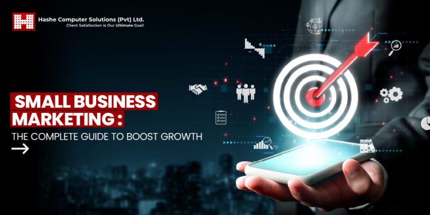 Small Business Marketing: The Complete Guide to Boost Growth 15 small business marketing strategies for growth