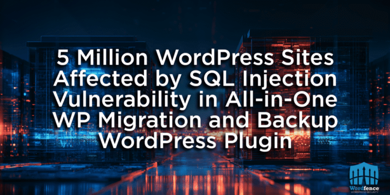 5 Million WordPress Sites Affected by SQL Injection Vulnerability in All-in-One WP Migration and Backup WordPress Plugin 6 sql injection